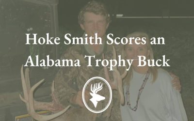 Hoke Smith Scores a Trophy Buck